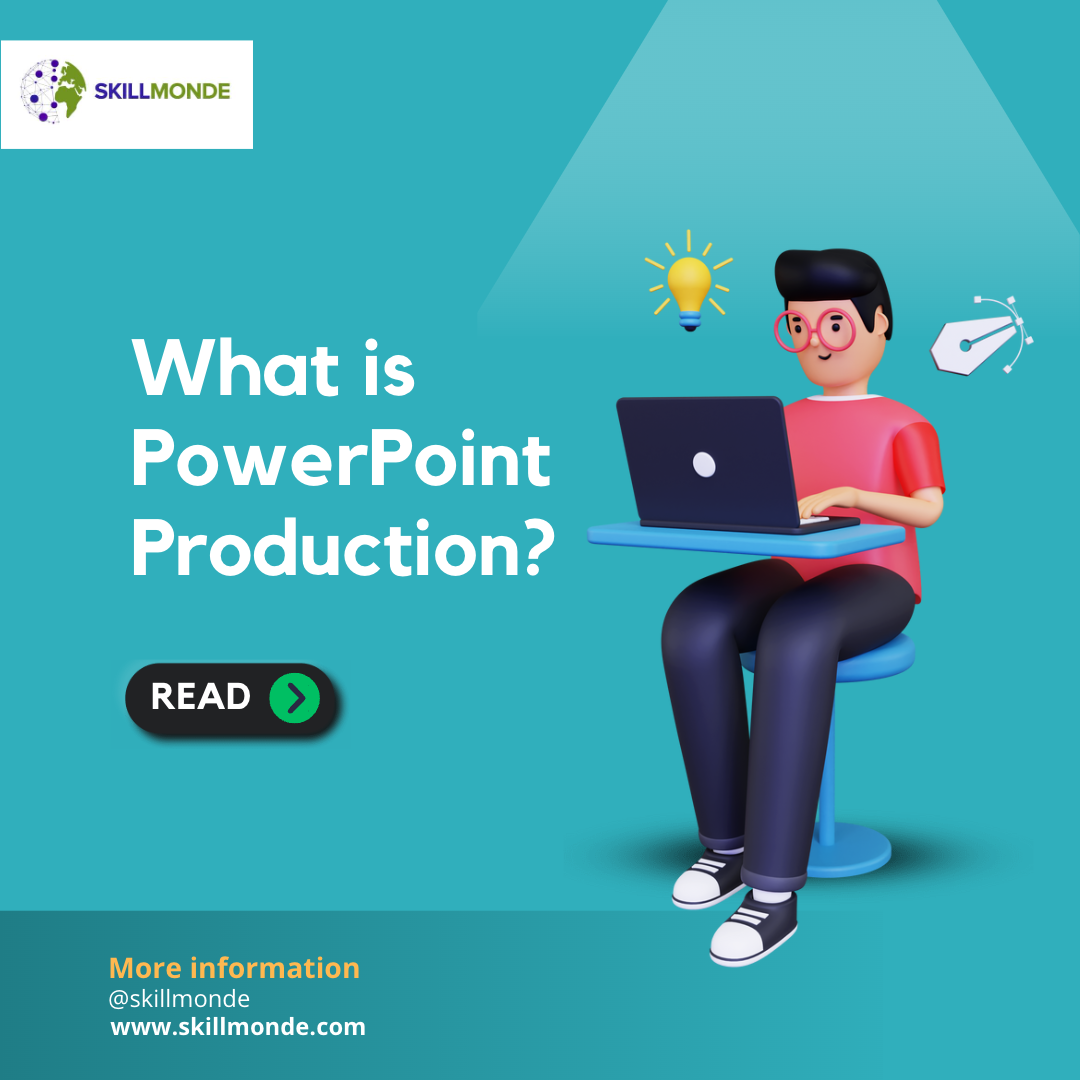 What is PowerPoint Production- skillmonde